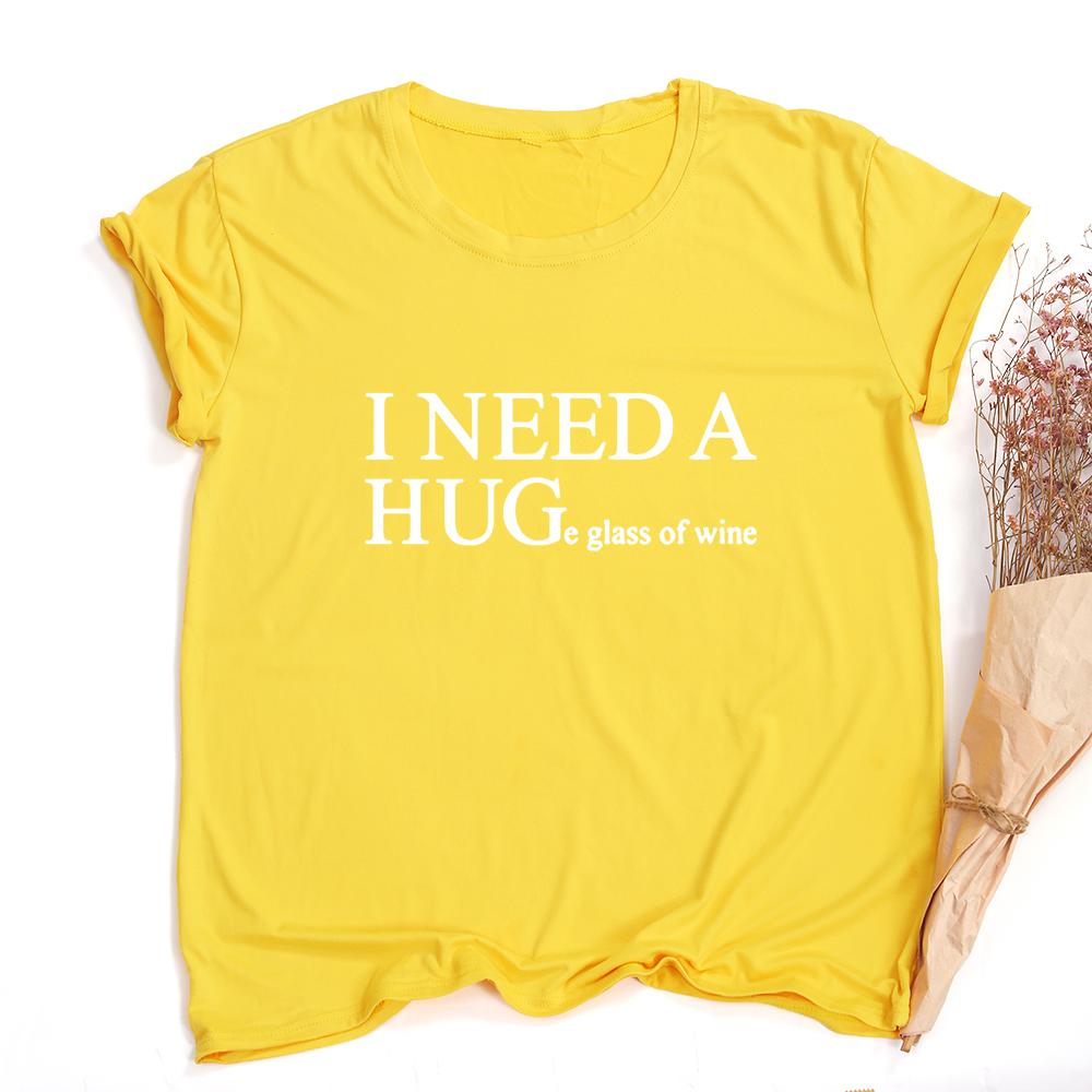I Need A Huge Glass Of Wine Funny T Shirts Women Printed Camiseta Mujer Short Sleeve
