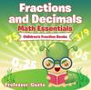 The Fractions and Decimals Math Essentials : Children's Fraction Books Book