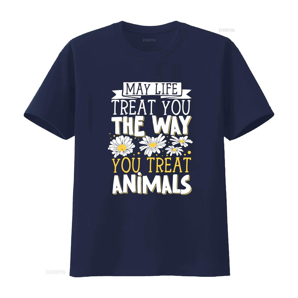 May Life Treat You The Way Animals T Shirt Vintage Washed Designer Clothes Graphic Casual Top For Everyday Wear Slightly
