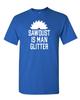 Sawdust Is Man Glitter Tee Graphic T-shirt Sarcastic Funny Tee Unisex T-Shirt