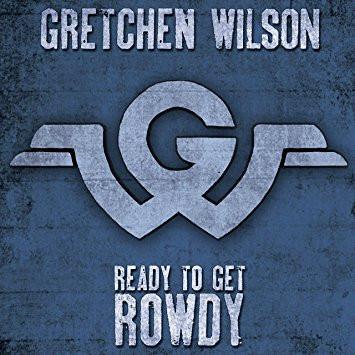 

CD GRETCHEN WILSON - Ready To Get Rowdy RDNK404 Redneck Records 2017 US Country Used