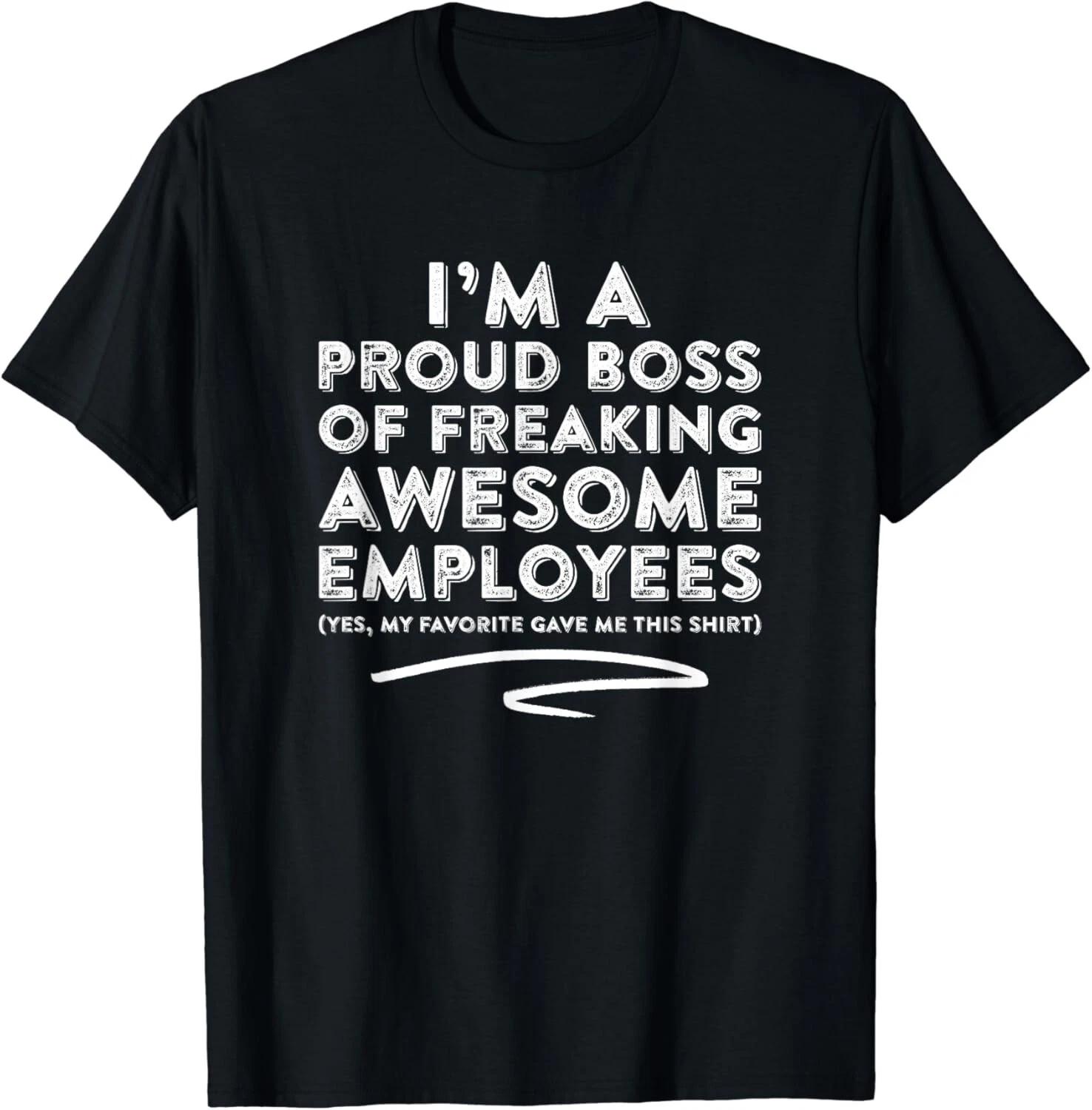 Funny Boss T-Shirt - I_m A Proud Boss Of Freaking Awesome Gift Unisex T-Shirt M