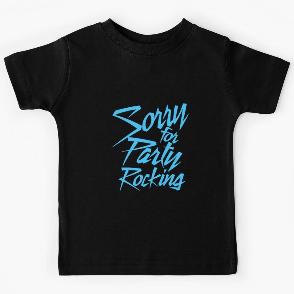 Sorry For Party Rocking Kids T-Shirt 100