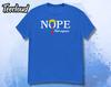 NOPE Not Again! T-Shirt | Funny Shirt, Trump Shirt, Biden Shirt, Sarcastic Donald Trump Shirt, Voter Shirt, Trump Hair Shirt, Joe Biden