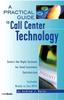Książka A Practical Guide To Call Center Technology : Select the Right Systems for Total Customer Satisfaction