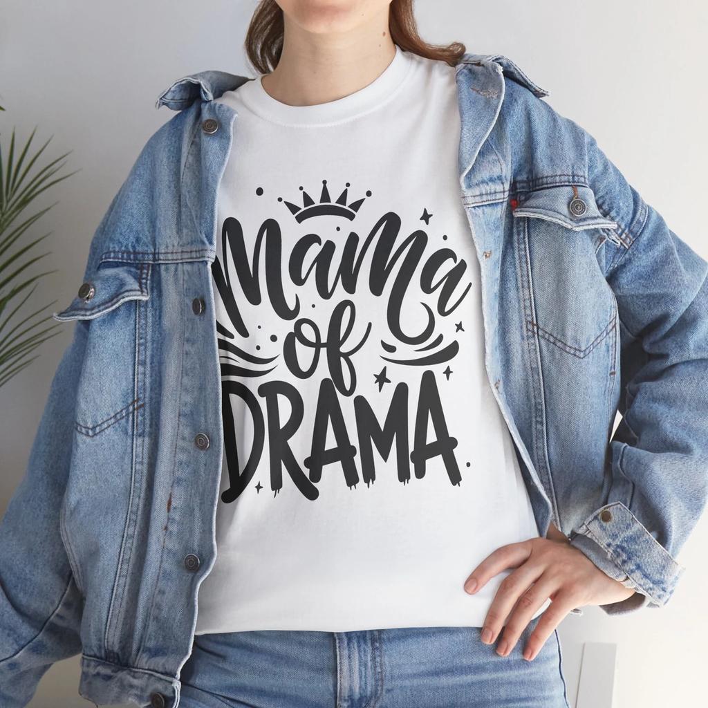 Mama Drama T-Shirt – Funny Overly Dramatic Acting Lover Tee