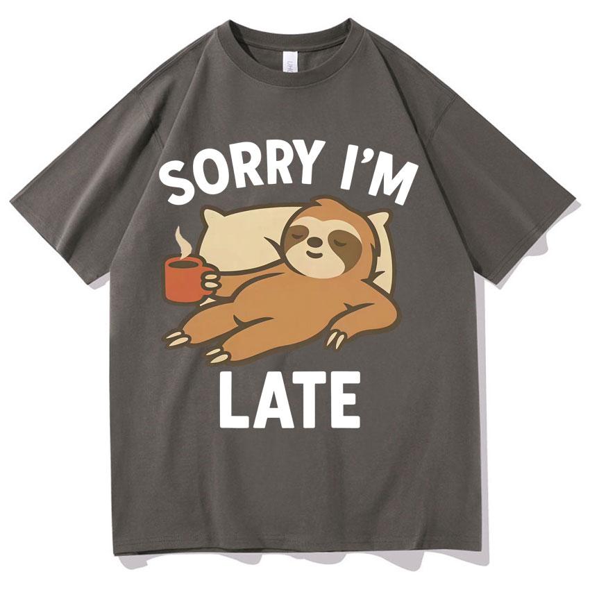Funny Sloth Sorry I Am Late T-shirts Mens Womens Aesthetic Short Sleeve T-shirt Hip Hop Cotton O-Neck Comfort T Shirts Teenagers