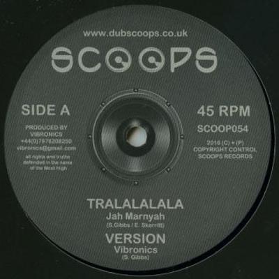 10palcový záznam JAH MARNYAH; VIBRONICS - Tralalalala; Verze / Špinavý Babylo SCOOP054 Lopatky 2016 UK Reggae, Ska & Dub