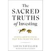 The Sacred Truths of Investing: Finding Growth Stocks That Will Make You Rich