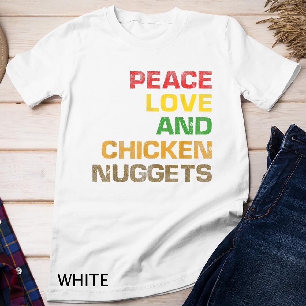 

Hippie Foodie Gift Peace Love And Chicken Nuggets Unisex T-shirt S