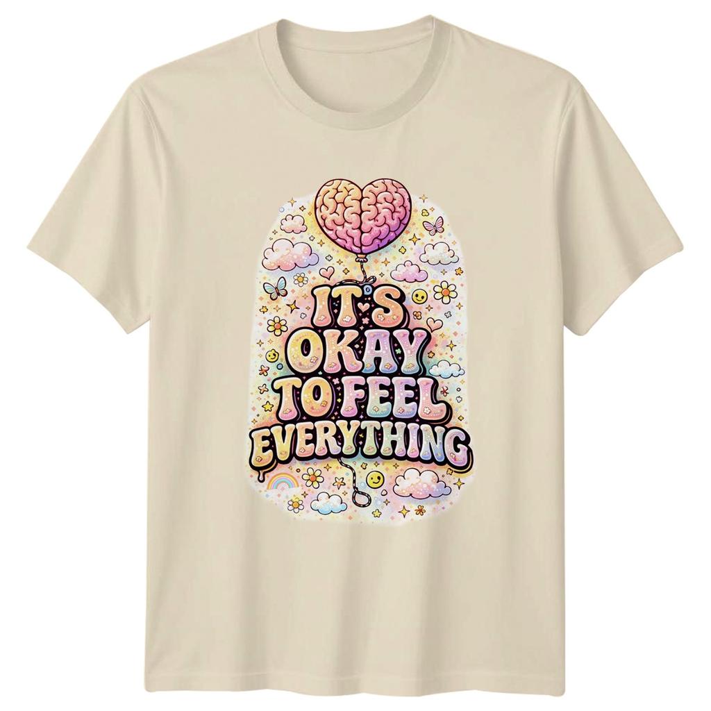 Its Okay To Feel Everything Unisexs TShirt Emotional Acceptance Wellness