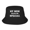 Custom My Mom Says Im Special Bucket Hat Unisex Women Beach Sun Summer Camping Fishing Cap