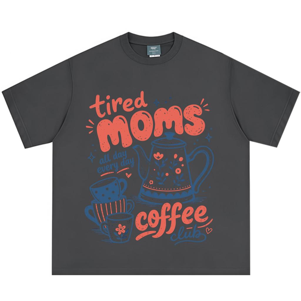 Tired Moms Coffee Club Funny Mom Coffee Meme T Shirt Unisex Unisex Comfort Fashion Tshirt Summer Harajuku Cotton Tshirts