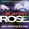 You Belong To Me The Baltimore Series Book 1 by Karen Rose... 9780755373925