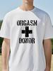 Nuova Maglietta Unisex con Stampa Divertente "Orgasm Donor" Maglietta Traspirante a Maniche Corte Top Estivo Girocollo