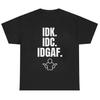 Ich weiß nicht, mir egal, scheiß drauf Sarkastisches Lustiges Unisex Grafikschwarzes T-Shirt