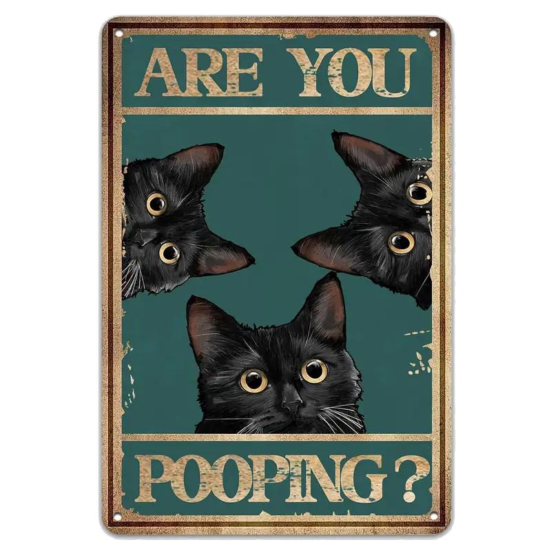 Retro Tin Sign Vintage  Are You Pooping Signs Bathroom Restroom Wall Toilet DecorCats Lover Gift Funny Black Cat8x12inch