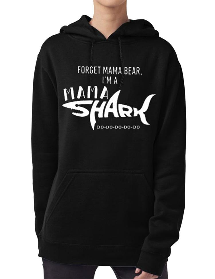 

Sweatshirt Forget Mama Bear,I m A Mama Shark Do Do Do Pullover Female Autumn Winter Sweatshirts Fashion Letter Hoodies Woman 3XL