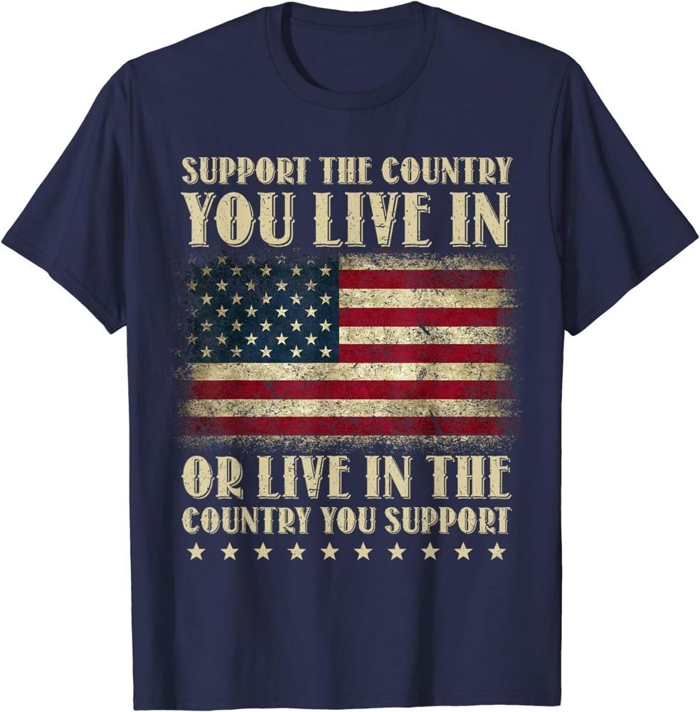 

American Flag t-shirt Gift Support The Country You Live In T-Shirt Unisex T-Shirt L