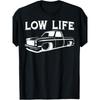 European Sizes Exquisite and comfortable-Low Life Funny Low Rider Truck Lowered Truck Classic Cars T-Shirt.