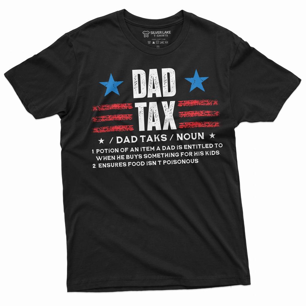 Men's Dad Tax T-shirt Father's day Funny Shirt Daddy Dad Gifts Dad birthday tee