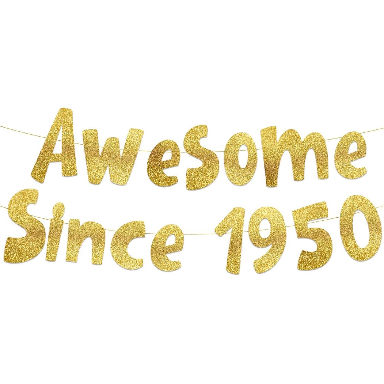 Awesome Since 1950 Gold Glitter Banner - 76th Birthday Party Decorations