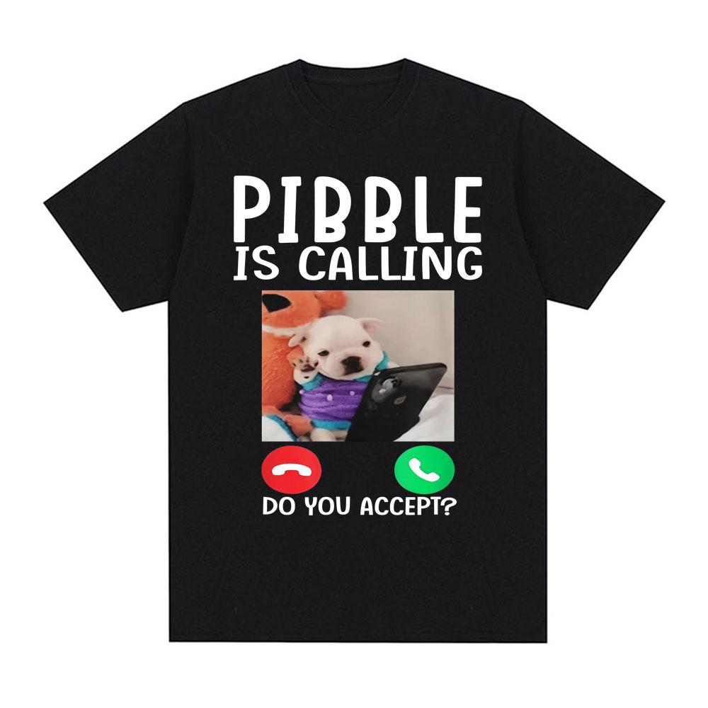 Pibble volá Přijímáš Meme Tričko Vtipná Grafická Trička se Psem Pánské Dámské Oblečení Ležérní Grunge Streetwear Novinka Topy