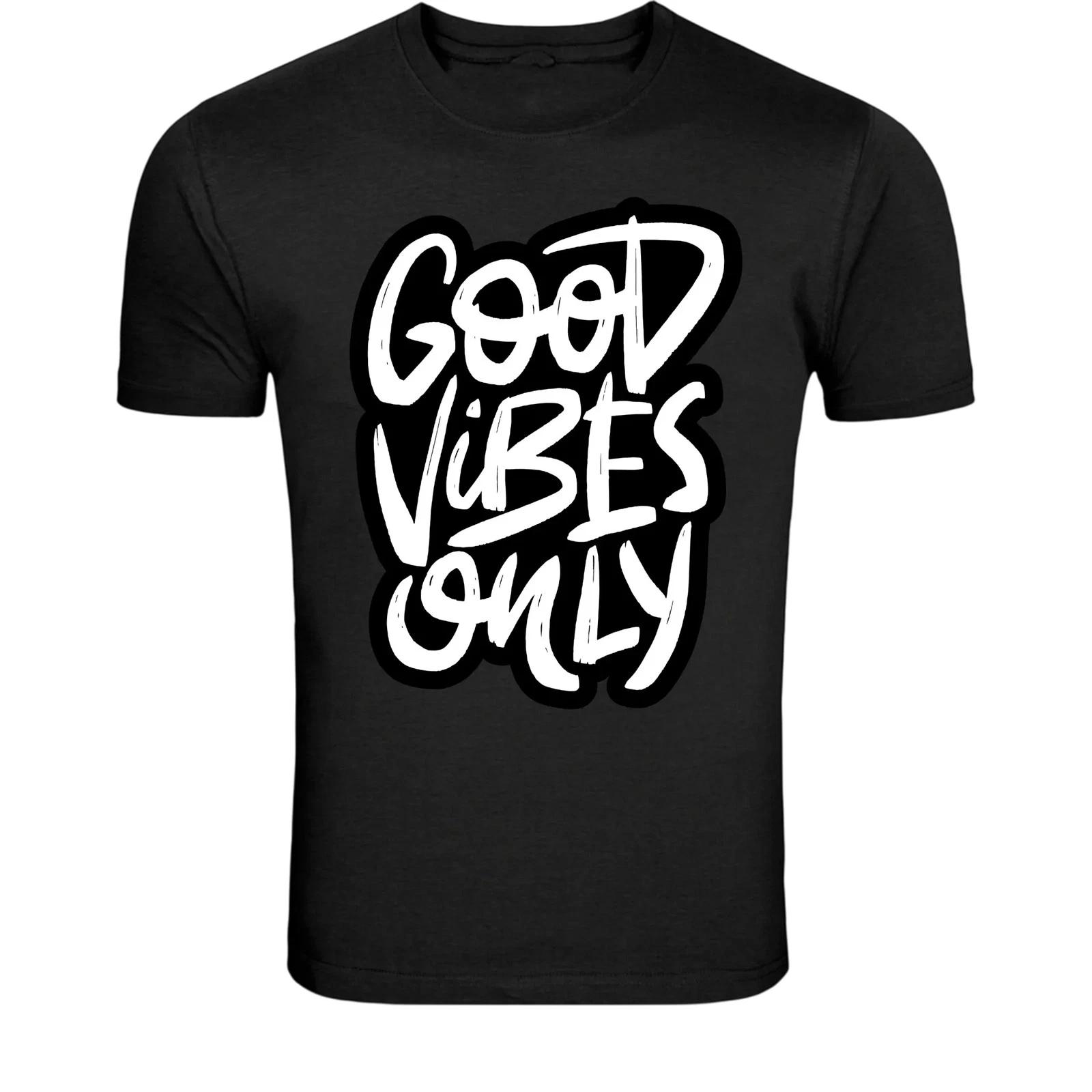 Good Vibes Only T-Shirt - Positive Inspirational Quote Graphic Tee S