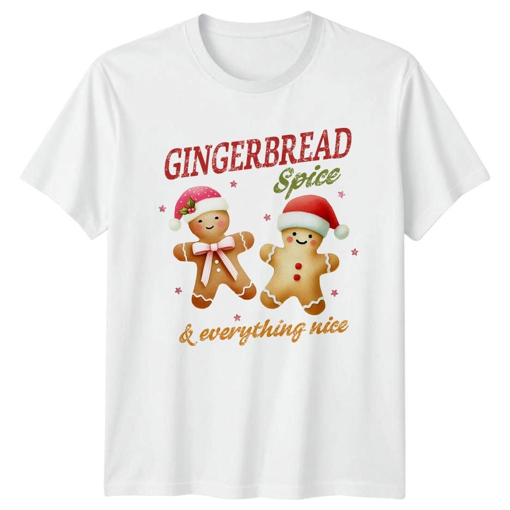 Gingerbread Spice Everything Nice Christmas Holiday Unisexs TShirt Unisexs Tee S