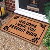 Funny Doormats Welcome! I Hope You Brought Beer - Durable Machine-Washable Indoor/Outdoor Door Mat 23.6"(L) x 15.7"(W) Inch