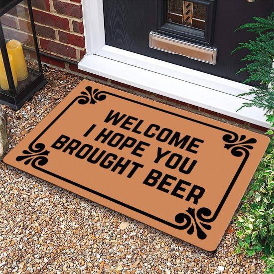 Funny Doormats Welcome! I Hope You Brought Beer - Durable Machine-Washable Indoor/Outdoor Door Mat 23.6"(L) x 15.7"(W) Inch