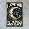 Metal Tin Sign Love Moon and Back Vintage Wall Art Decor Waterproof Pre Drilled Holes