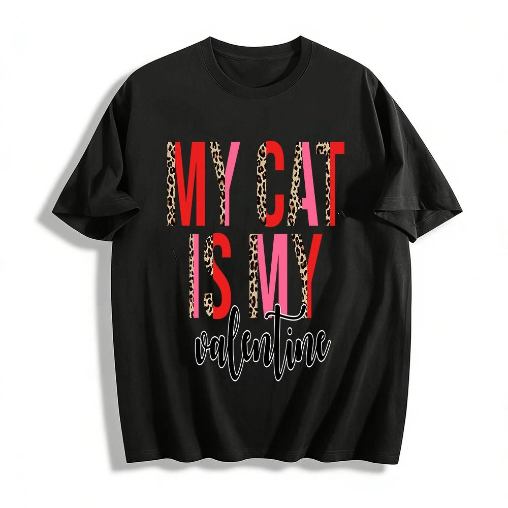 My Cat Is My Valentine Leopard Print Casual Graphic Tee Pure cotton T-shirt XXS