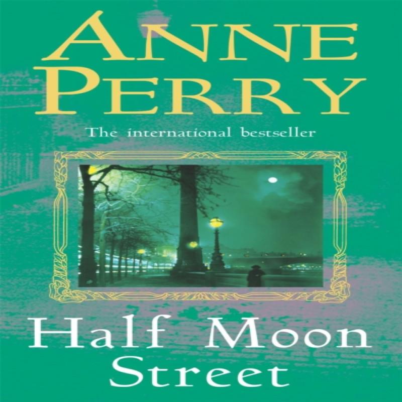 Half Moon Street Thomas Pitt Mystery Book 20 by Anne Perry... 9780747262329