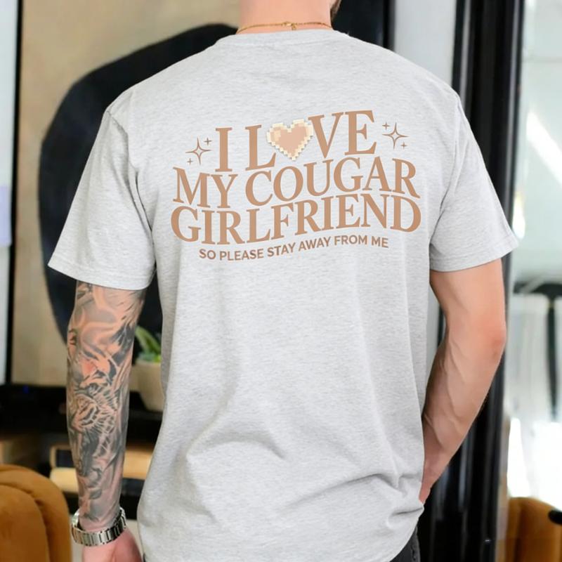 Personalized Valentine Day for Boyfriend I Love My Cougar Girlfriend Unisex Shirt Printed Tshirt Tops Regular Short Sleeve