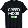 XWDHMHFE Creed Mode On, Funny Creed Name T-Shirt