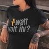 WATT VOLT YOU? Electrician Power Work Sayings Fun Comedy Ladies Girlie T-Shirt Mens Womens Tees Top