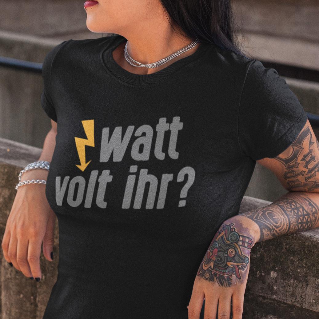 WATT VOLT YOU? Electrician Power Work Sayings Fun Comedy Ladies Girlie T-Shirt Mens Womens Tees Top M
