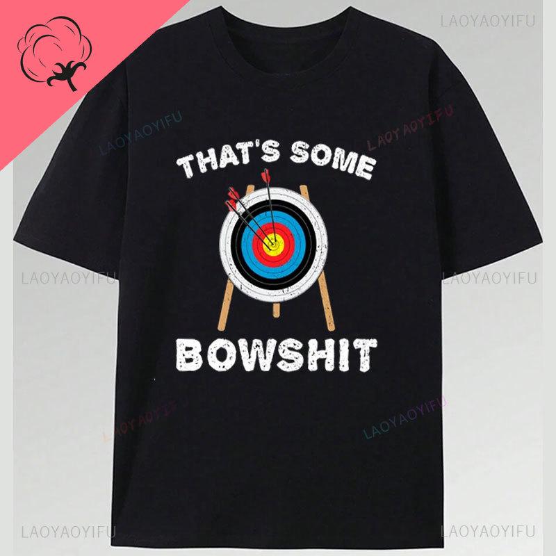 

Archery Thats Some Bowshit Archer Funny Arrow Bow Sport Lover TShirt Boys Girls BowUnisex Shooting Competition Team Printed Tee 4XL