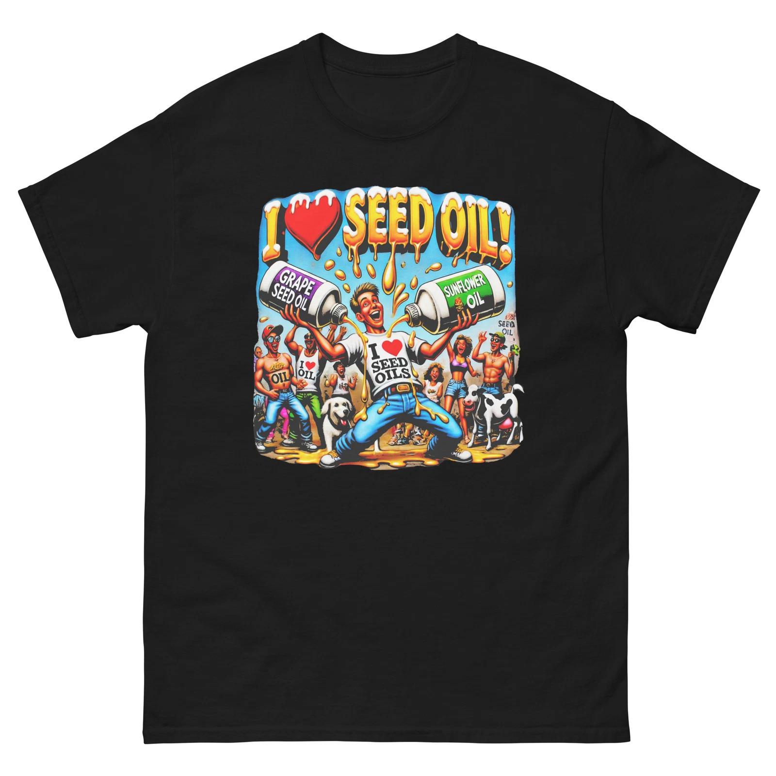 I Love Seed Oils Oil Funny Funny T-Shirt Shirt M