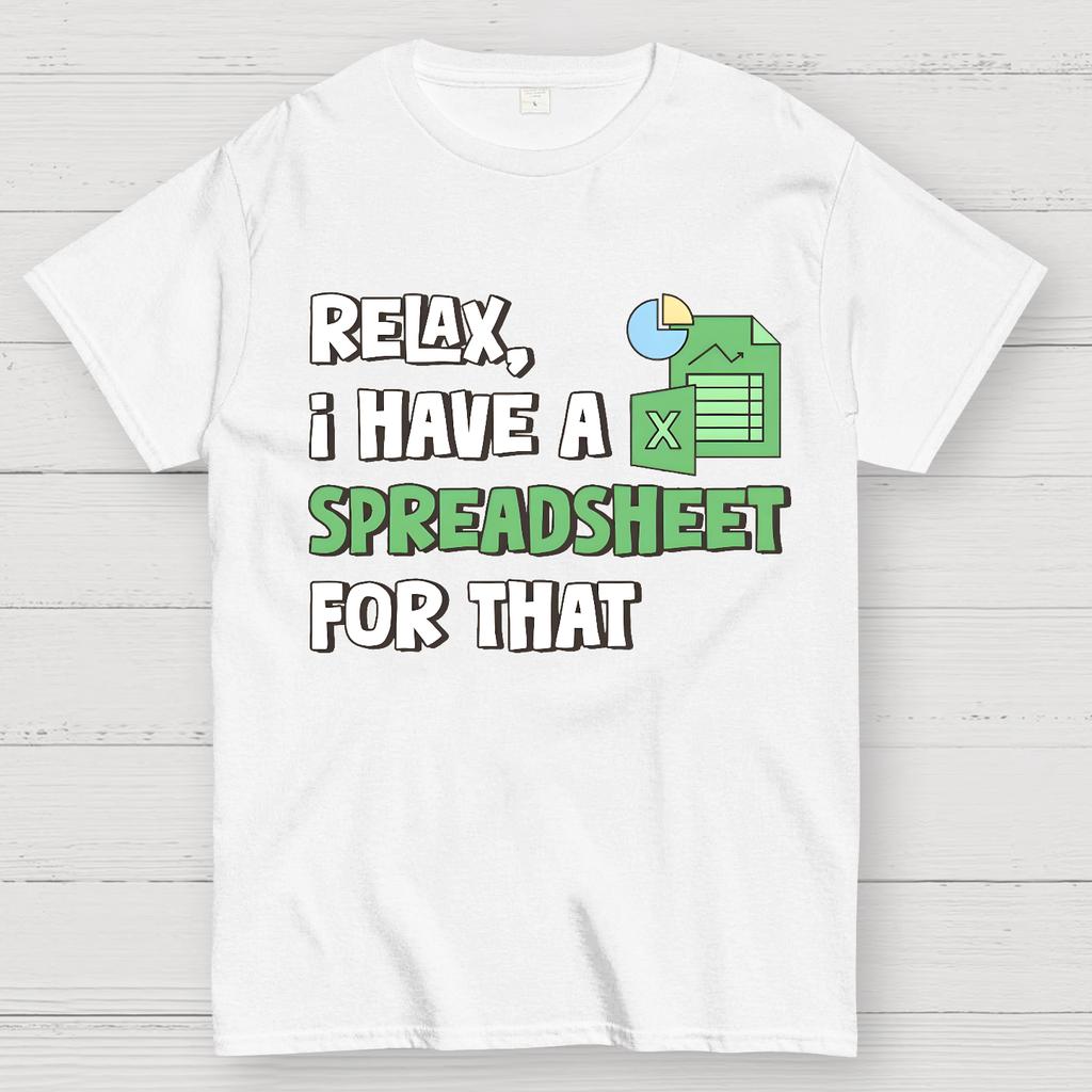 Relax I Have a Spreadsheet For That Cotton Summer Casual Cool Loose T-Shirt