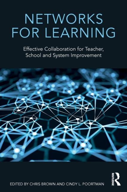 The Networks for Learning : Effective Collaboration for Teacher, School and System Improvement Book