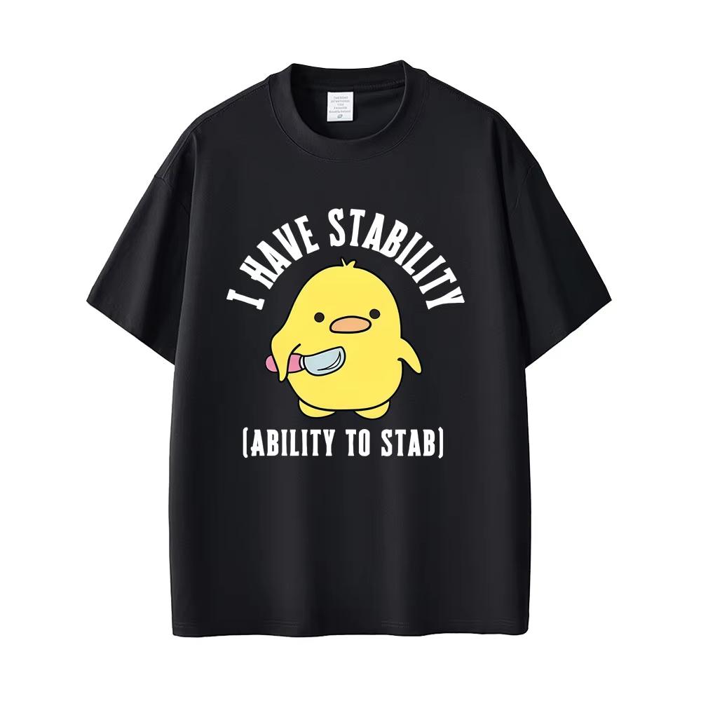 I Have Stability Ability To Stab Funny Duck Meme Graphic Tshirt Unisex Unisex Casual Humor T Shirt Cute Streetwear Summer New Top