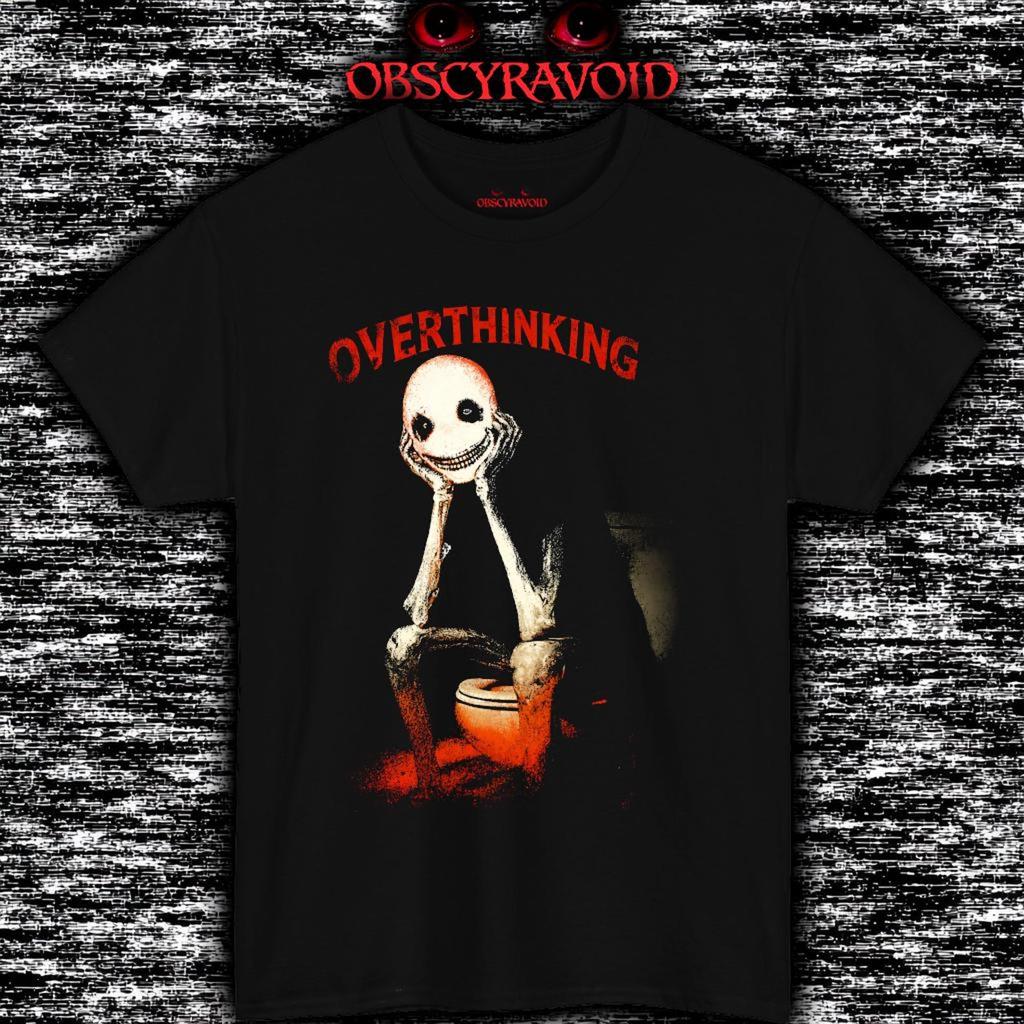 Overthinking T-Shirt Dark Humor Mental Health Shirt