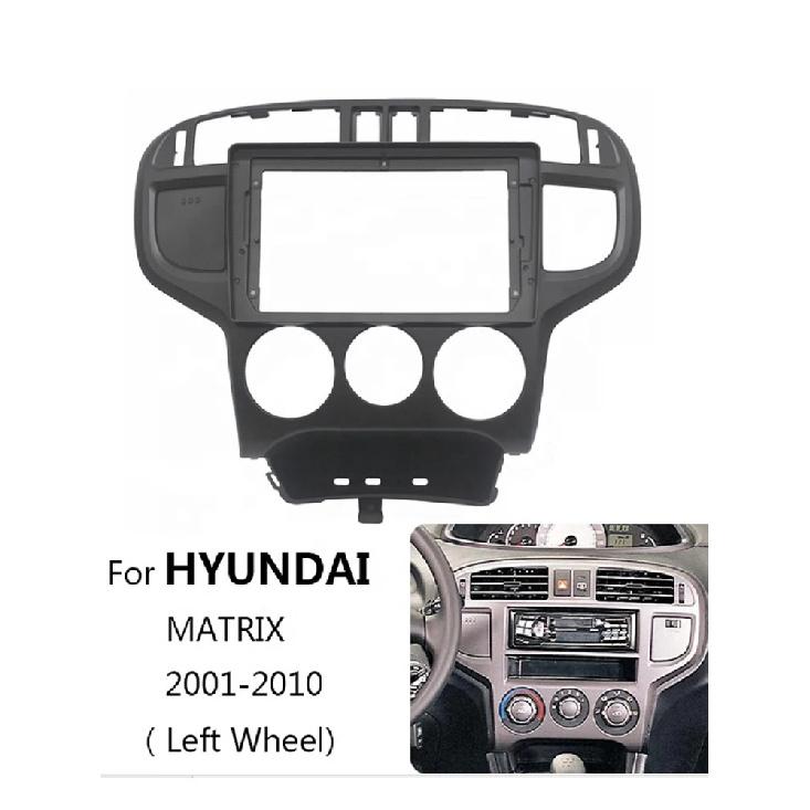 9 Inch Car Fascia Radio Panel Frame for HYUNDAI MATRIX 2001-2010 (Left Wheel) DashFacia Console Bezel