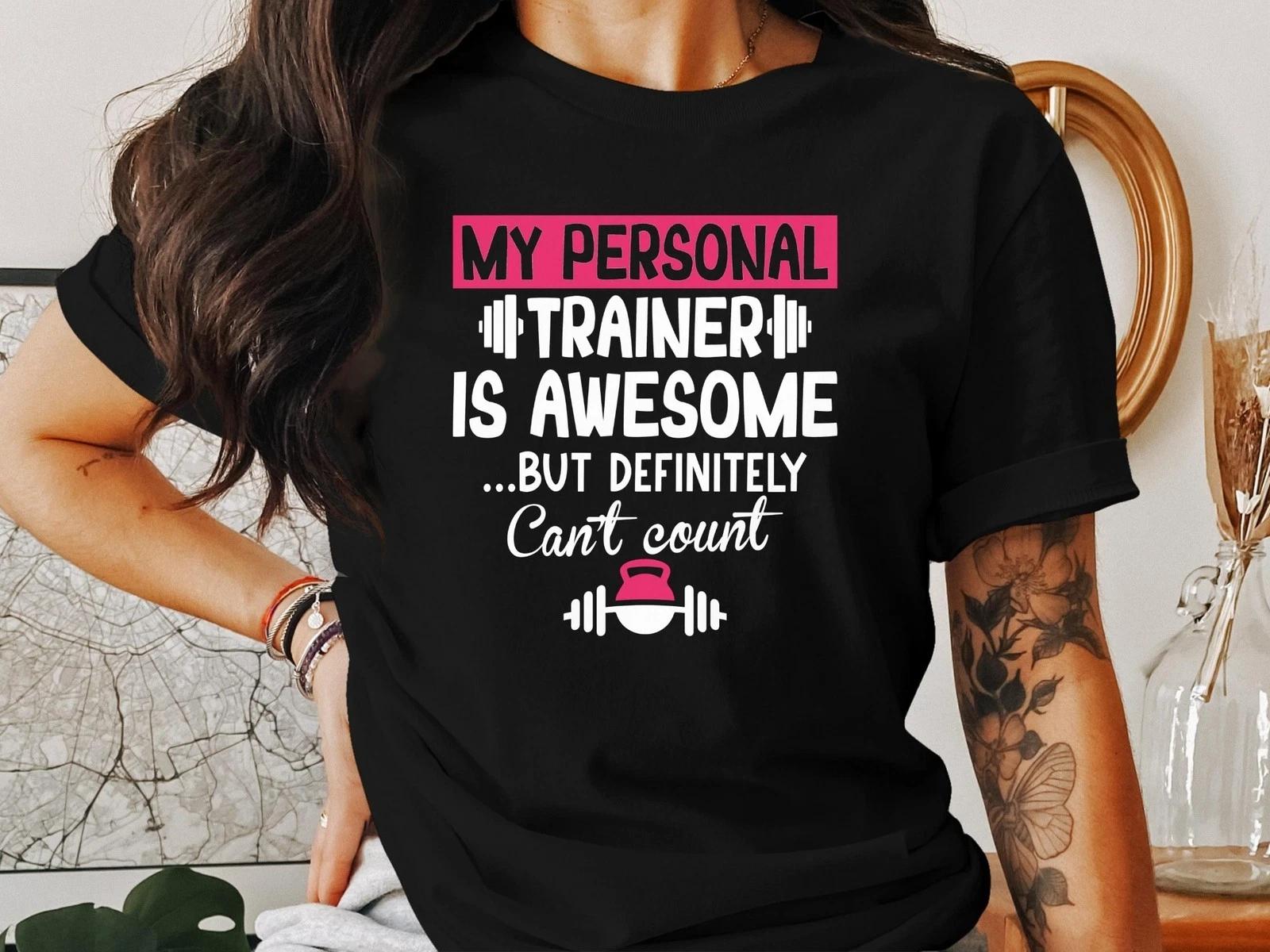 My Personal Trainer Is Awesome Funny Fitness Gym Workout Gift T-Shirt Tee Top S