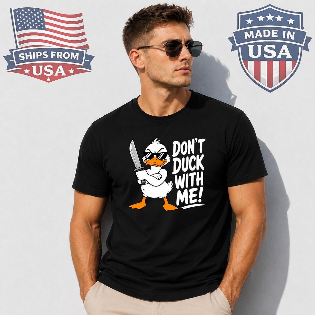 Don't Duck With Me Duck Graphic T-Shirt Funny Sarcastic