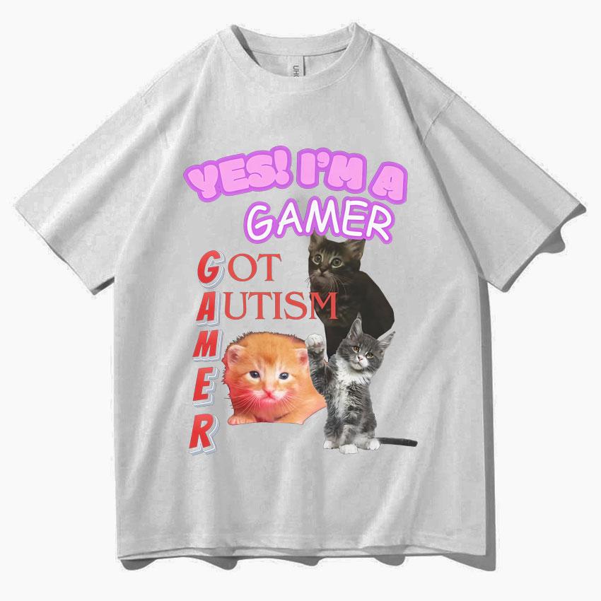 Yes! I Am Gamer Got Autism Funny Cats Tee Shirts Women T-shirts Clothing Casual Streetwear T-shirt Tops Women Clothing