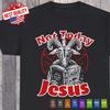 Not Today Jesus T Shirt Satan Goat Pentagram Funny Clothing Satanic Atheist Meme