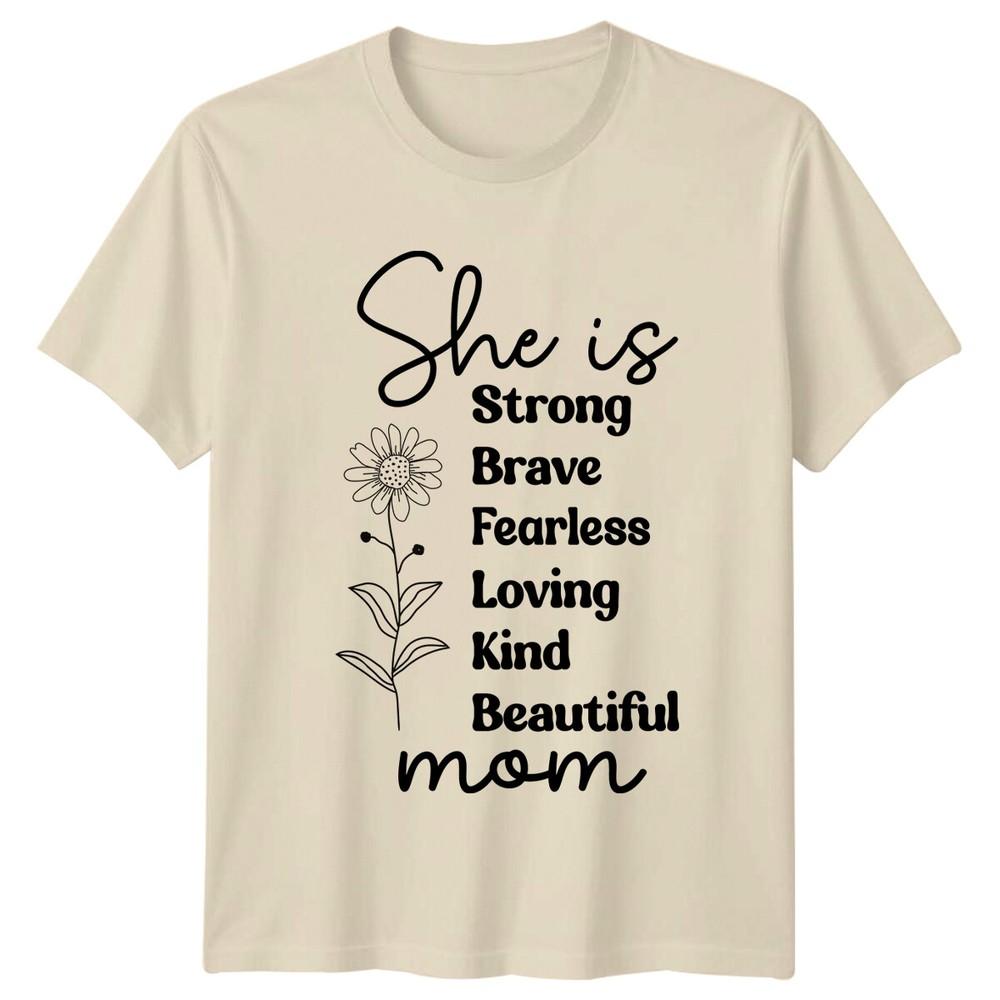 She Is Strong Brave Fearless Mom TShirt Mothers Day Gift